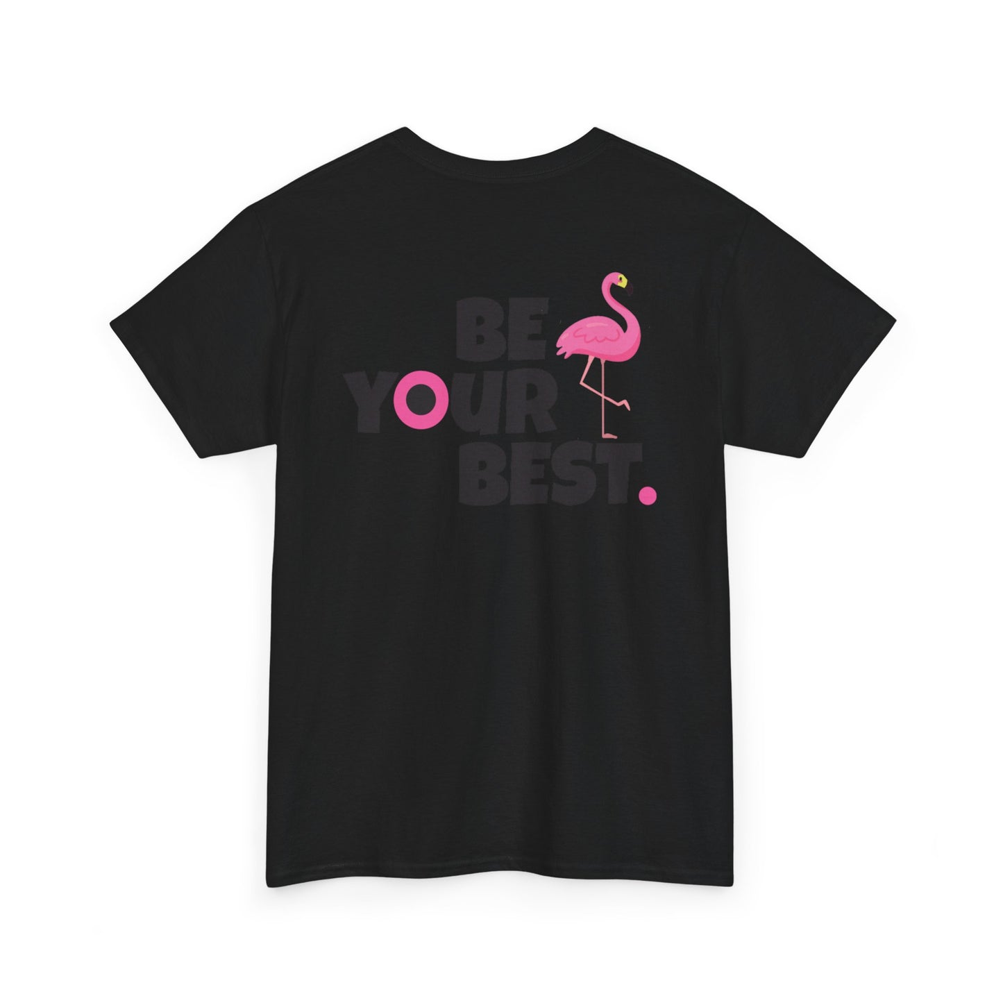 Motivational Flamingo Unisex Heavy Cotton Tee - Be Your Best