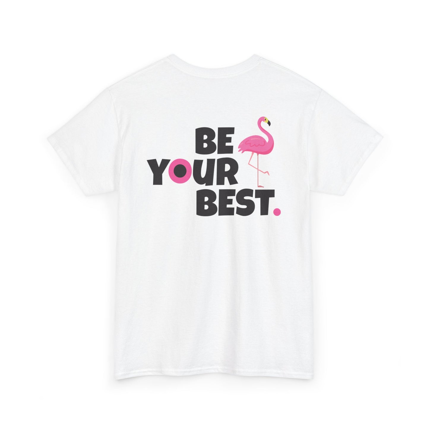 Motivational Flamingo Unisex Heavy Cotton Tee - Be Your Best