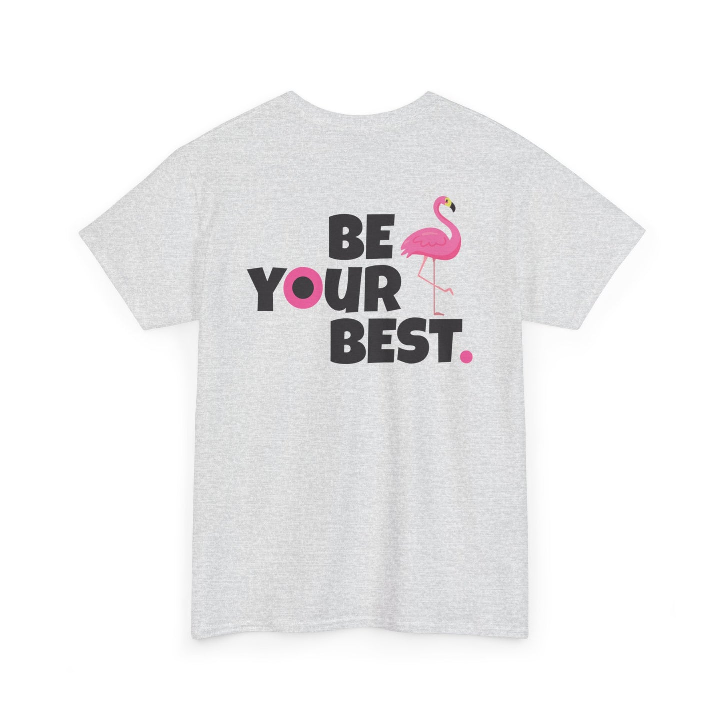 Motivational Flamingo Unisex Heavy Cotton Tee - Be Your Best